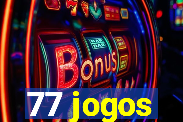 77 jogos